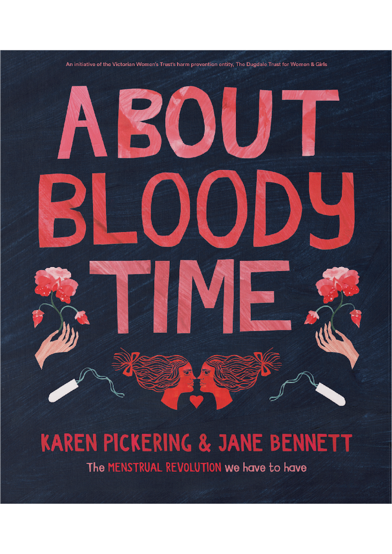 About Bloody Time: The Menstrual Revolution We Have to Have